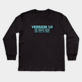 Version 1.0 - New, original, unique and full of bugs Kids Long Sleeve T-Shirt